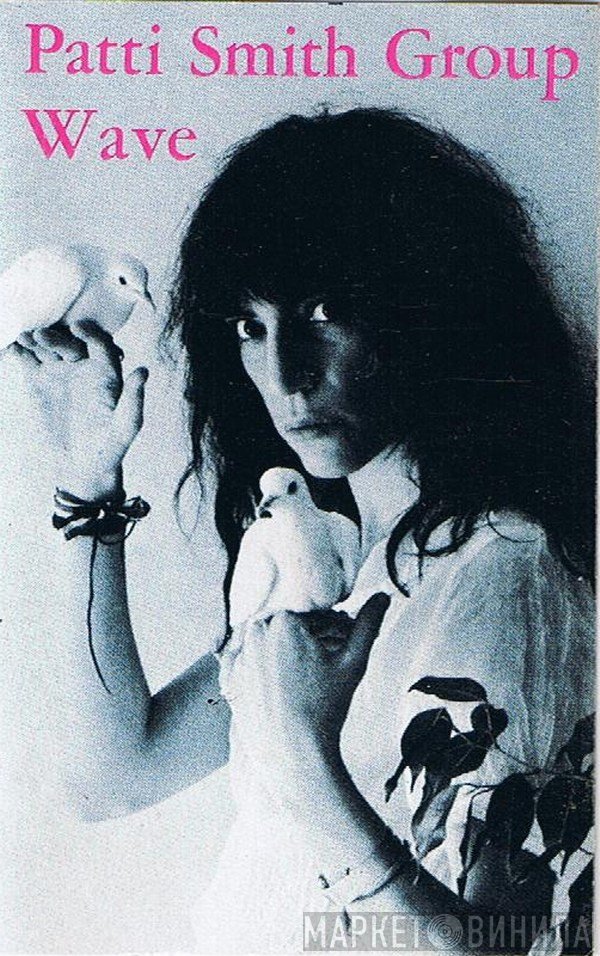 Patti Smith Group  - Wave