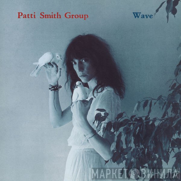 Patti Smith Group  - Wave