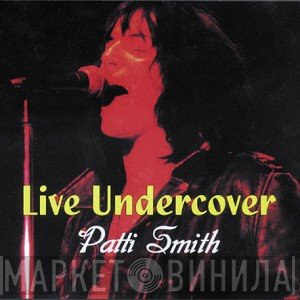 Patti Smith  - Live Undercover
