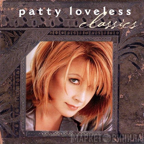 Patty Loveless  - Classics