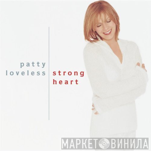 Patty Loveless  - Strong Heart