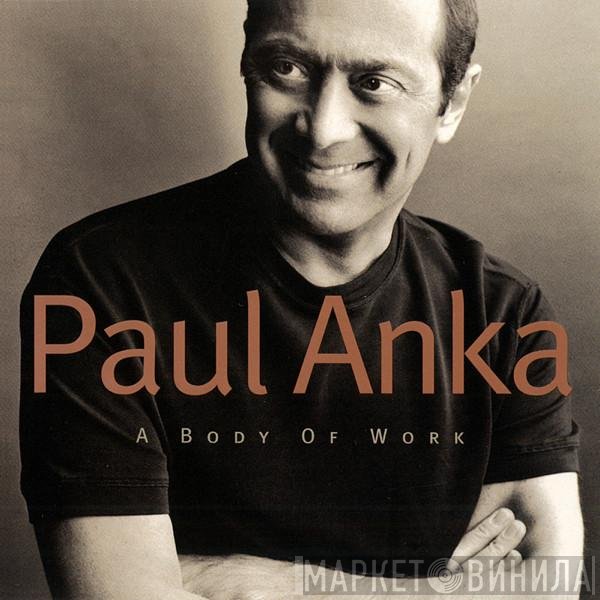 Paul Anka  - A Body Of Work