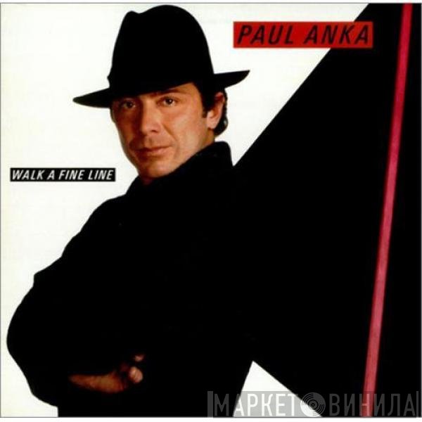 Paul Anka  - Walk A Fine Line