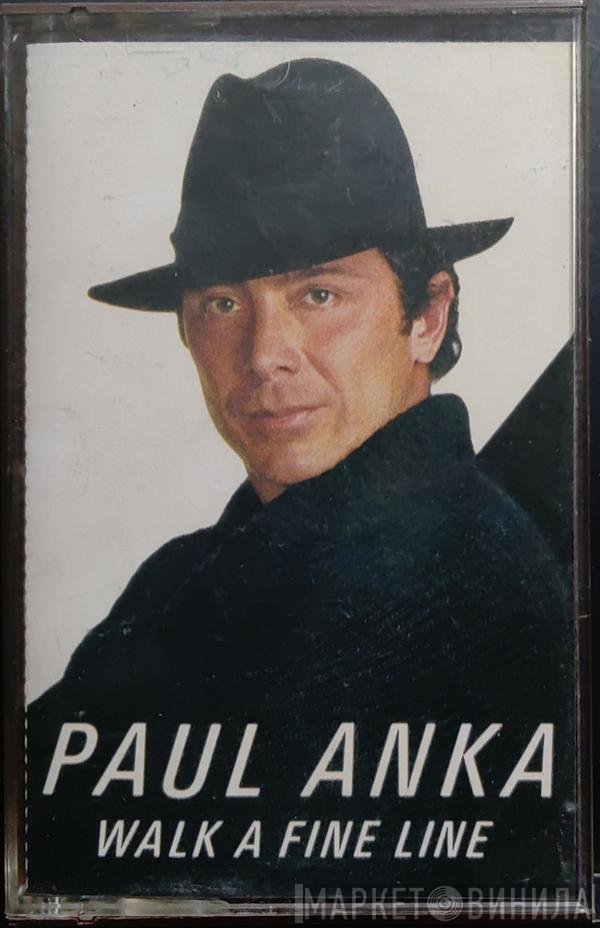 Paul Anka  - Walk A Fine Line