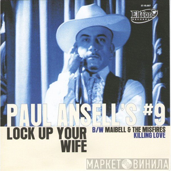 Paul Ansell's Number Nine, Maibell & The Misfires - Lock Up Your Wife / Killing Love
