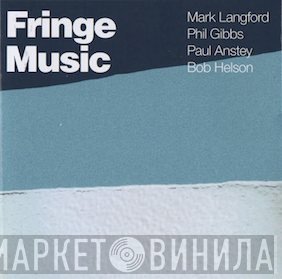 Paul Anstey, Philip Gibbs, Mark Langford , Bob Helson - Fringe Music