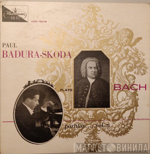 Paul Badura-Skoda Plays Johann Sebastian Bach  - Partitas.....Vol. III