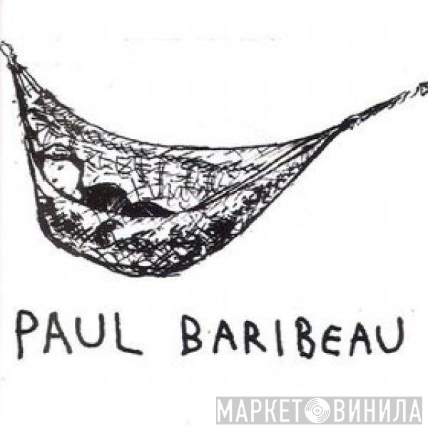 Paul Baribeau - Paul Baribeau