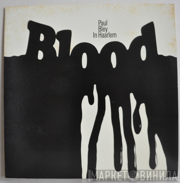 Paul Bley  - In Haarlem - Blood