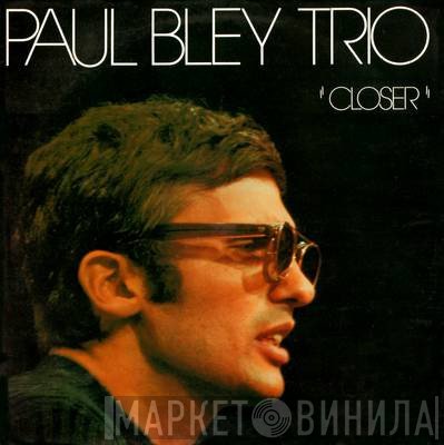 Paul Bley Trio  - Closer