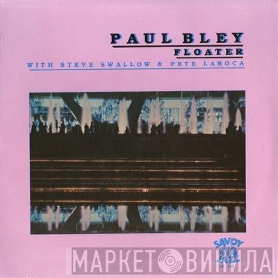 Paul Bley With Steve Swallow & Pete La Roca  - Floater