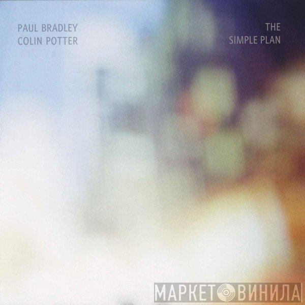 Paul Bradley / Colin Potter  - The Simple Plan