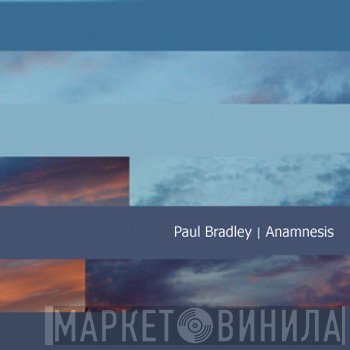 Paul Bradley  - Anamnesis