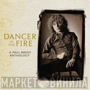 Paul Brady - Dancer In The Fire: A Paul Brady Anthology