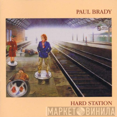 Paul Brady - Hard Station