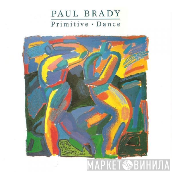 Paul Brady  - Primitive Dance