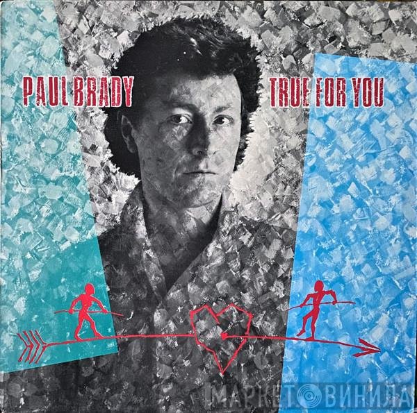 Paul Brady  - True For You