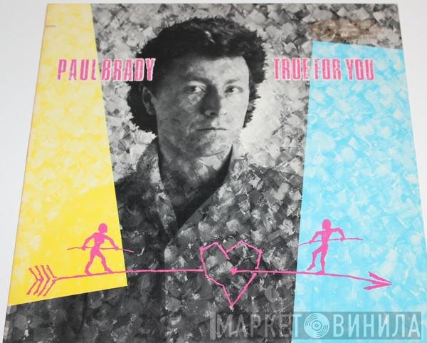 Paul Brady - True For You