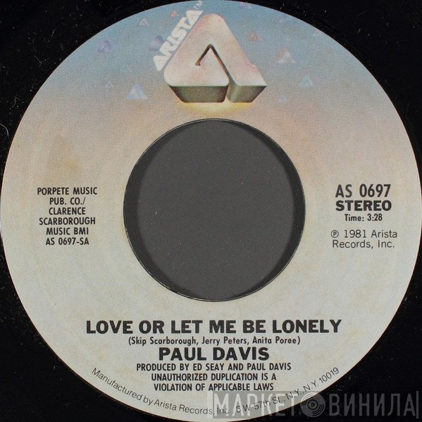 Paul Davis  - Love Or Let Me Be Lonely / Oriental Eyes
