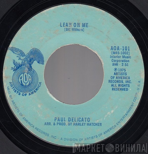 Paul Delicato - Lean On Me / Ice Cream Sodas And Lollipops