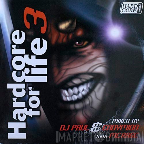 Paul Elstak & Endymion With MC Rage  - Hardcore For Life Vol. 3