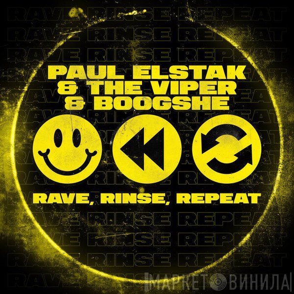 Paul Elstak & The Viper & Boogshe  - Rave, Rinse, Repeat
