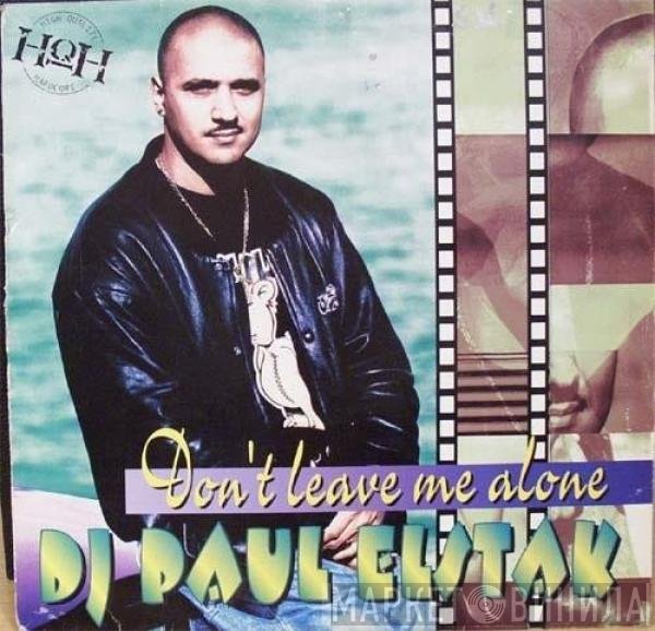 Paul Elstak - Don't Leave Me Alone