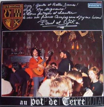 Paul Et Djik - Au Pot De Terre