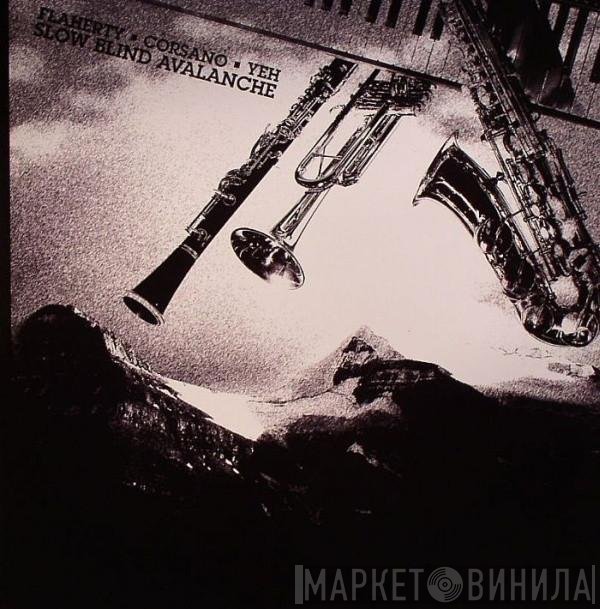 Paul Flaherty · Chris Corsano · C. Spencer Yeh  - Slow Blind Avalanche