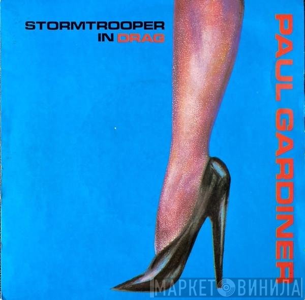 Paul Gardiner  - Stormtrooper In Drag