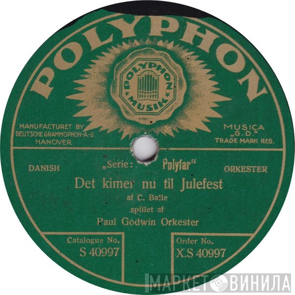 Paul Godwin Tanz Orchester  - Det Kimer Nu Til Julefest / Et Barn Er Født I Bethlehem