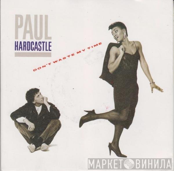 Paul Hardcastle - Don't Waste My Time