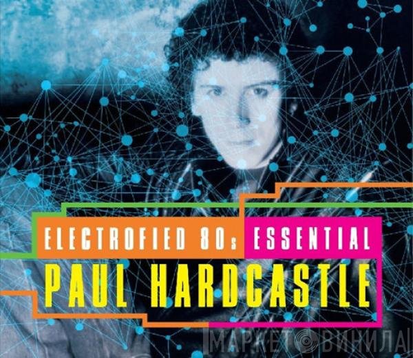 Paul Hardcastle  - Electrofied 80s Essential