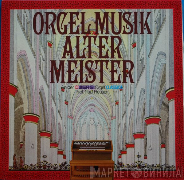 Paul Heuser - Orgelmusik Alter Meister An Der Wersi Orgel Classica
