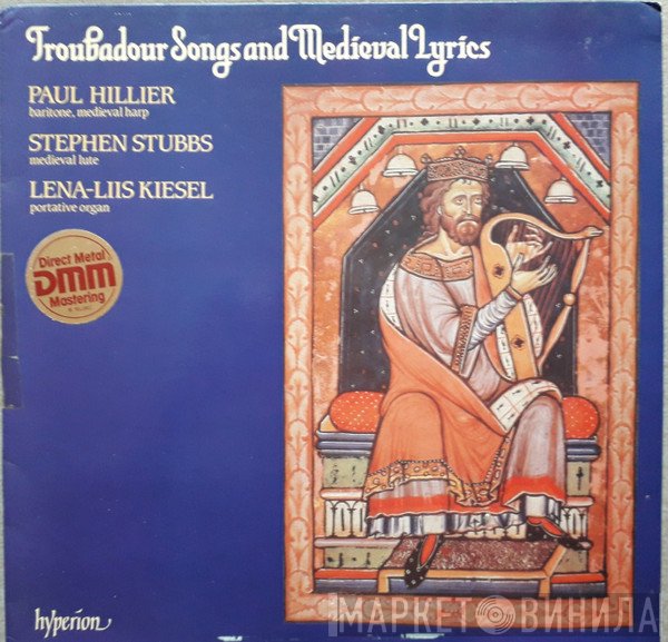 Paul Hillier, Stephen Stubbs, Lena-Liis Kiesel - Troubadour Songs And Medieval Lyrics