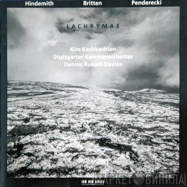 Paul Hindemith / Benjamin Britten / Krzysztof Penderecki – Kim Kashkashian, Stuttgarter Kammerorchester, Dennis Russell Davies  - Lachrymae