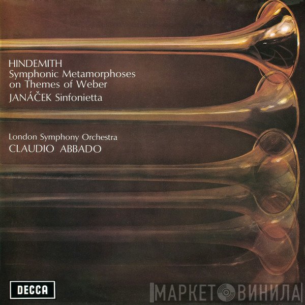 Paul Hindemith, Leoš Janáček, The London Symphony Orchestra, Claudio Abbado - Symphonic Metamorphoses On Themes Of Weber / Sinfonietta