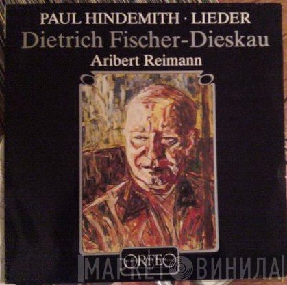 Paul Hindemith - Dietrich Fischer-Dieskau, Aribert Reimann  - Lieder