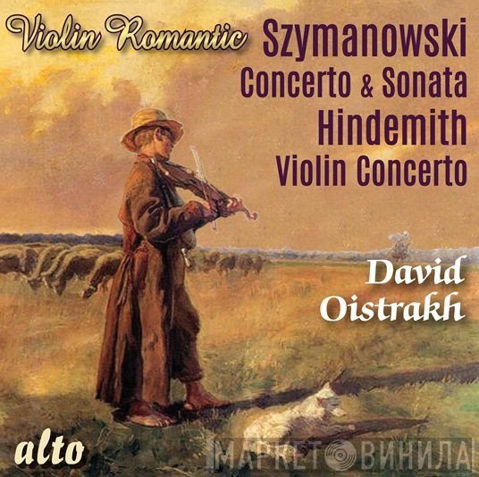 Paul Hindemith, Karol Szymanowski, David Oistrach - Violin Romantic