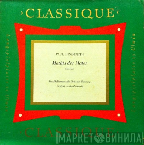 Paul Hindemith - Philharmonisches Staatsorchester Hamburg, Leopold Ludwig  - Mathis Der Maler