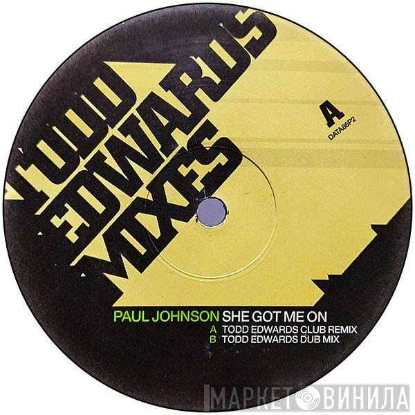 Paul Johnson - She Got Me On (Todd Edwards Mixes)