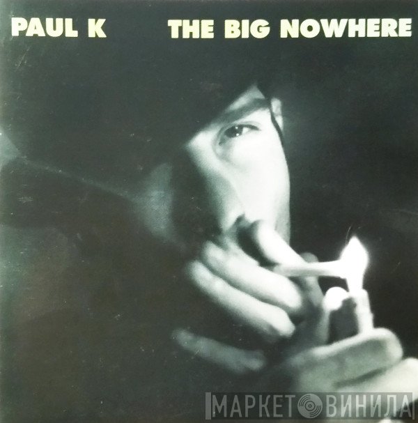 Paul K.  - The Big Nowhere