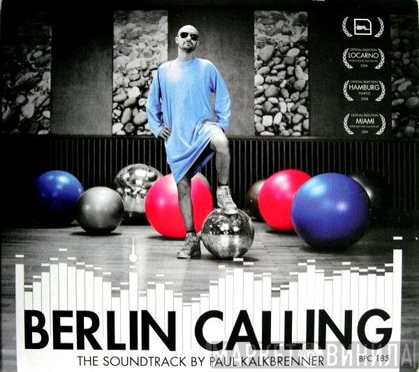 Paul Kalkbrenner  - Berlin Calling (The Soundtrack)