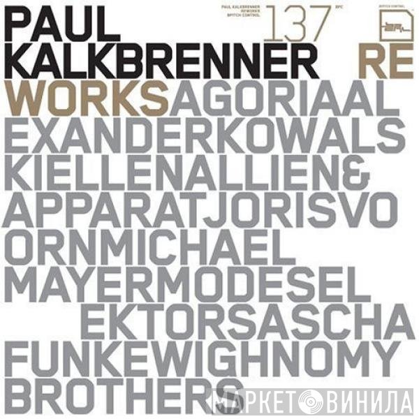 Paul Kalkbrenner  - Reworks