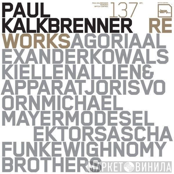 Paul Kalkbrenner  - Reworks