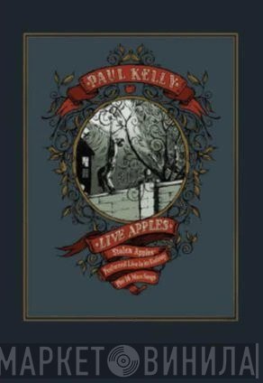 Paul Kelly   - Live Apples