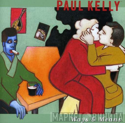 Paul Kelly   - Ways & Means