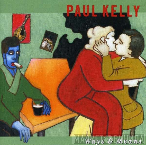 Paul Kelly  - Ways & Means