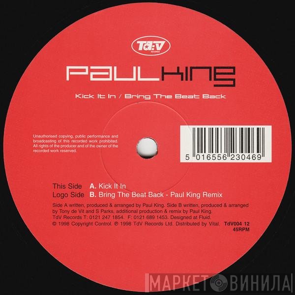 Paul King / Tony De Vit  - Kick It In / Bring The Beat Back