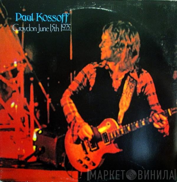 Paul Kossoff - Croydon June 15th 1975